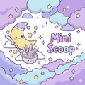 Mini Scoop✨