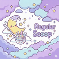 Regular Scoop✨